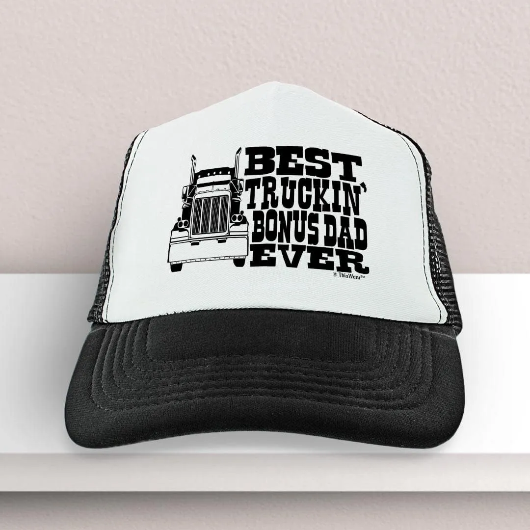 Best Truckin Bonus-Dad Ever Trucker Hat
